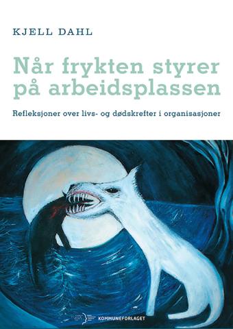 Når frykten styrer på arbeidsplassen