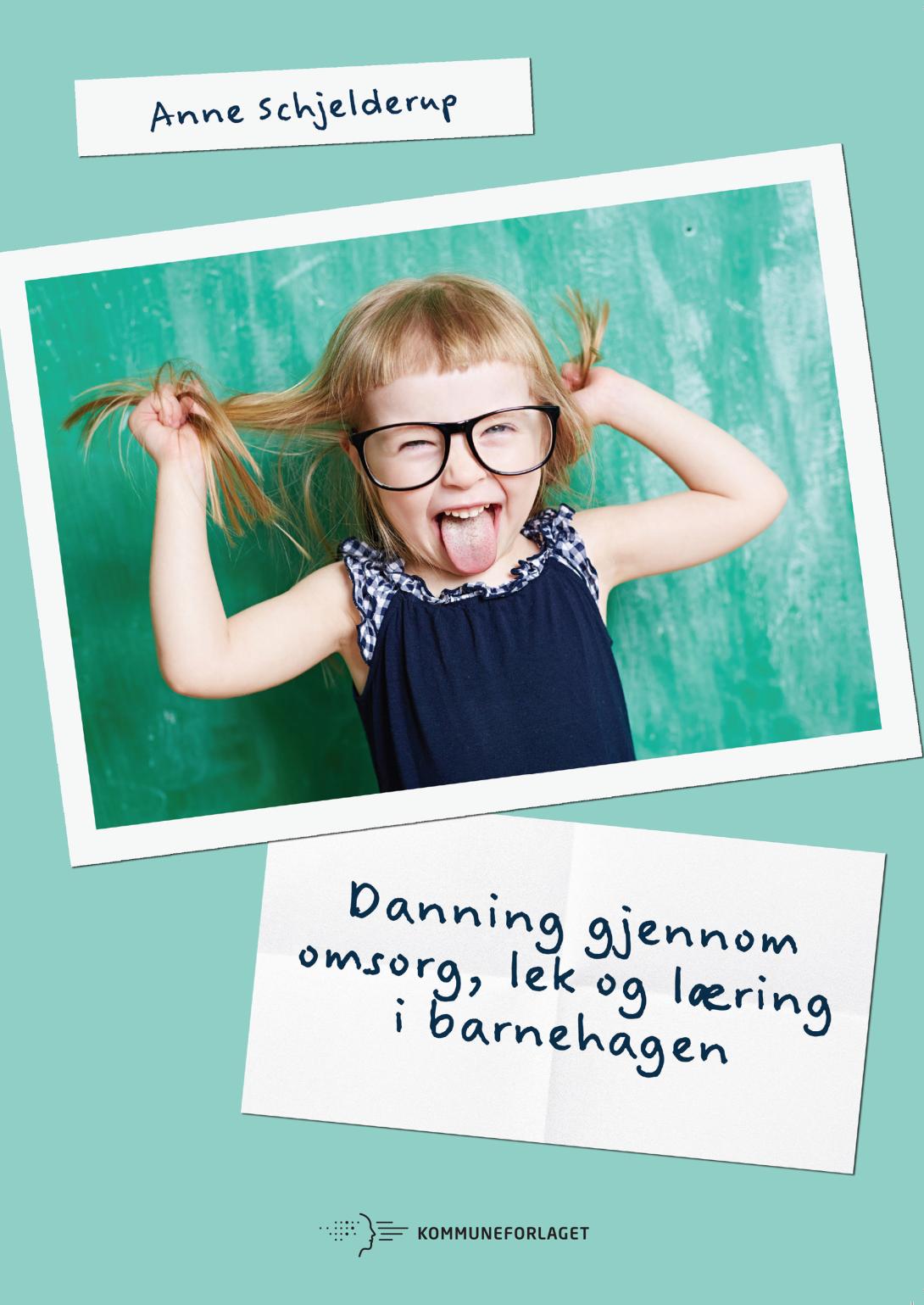 Danning gjennom omsorg, lek og læring i barnehagen